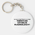 No Crying in Radiology Keychain No Crying in Radiology Keychain