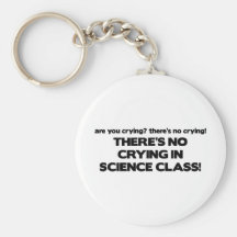 No Crying in Science Class Keychains