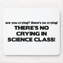 No Crying in Science Class Mouse Pads