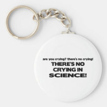 No Crying in Science Key Chain