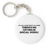 No Crying in Social Work Key Chains