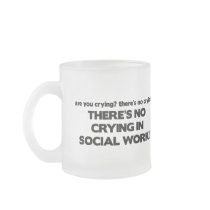 No Crying in Social Work Mugs