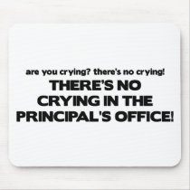 No Crying in the Principal's Office Mouse Mats