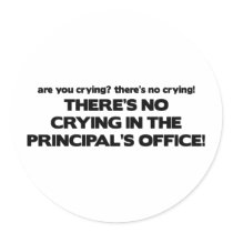 No Crying in the Principal's Office Stickers