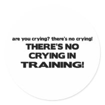 No Crying in Training stickers