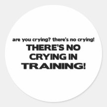 No Crying in Training Round Sticker