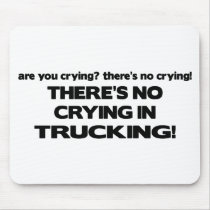 No Crying in Trucking mousepads