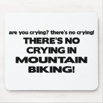 No Crying - Mountain Biking Mousepad