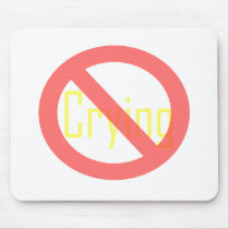 No Crying mousepads by NixxysPicks No Crying mousepads