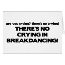 No Cyring - Breakdancing cards
