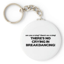 No Cyring - Breakdancing Key Chain