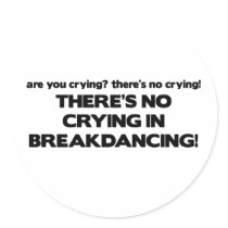 No Cyring - Breakdancing Round Stickers
