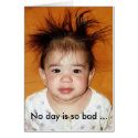 No day is so bad ... cards
