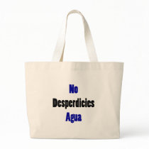 No Desperdicies Agua Bags