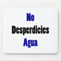 No Desperdicies Agua Mouse Pads