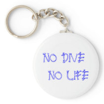 NO DIVE NO LIFE KEYCHAIN