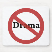 No Drama Allowed! Mouse Pads
