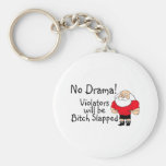 No Drama Violators Will Be Bitch Slapped Keychains
