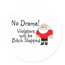 No Drama Violators Will Be Bitch Slapped stickers by CelebrationZazzle No Drama Violators Will Be Bitch Slapped stickers