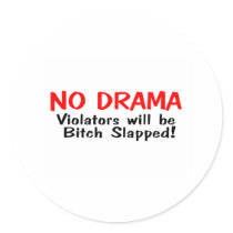 No Drama Violators Will Be Bitch Slapped Sticker