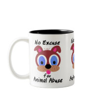 No Excuse for Animal Abuse Mugs