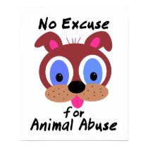 No Excuse for Animal Abuse Poster posters by wingedturtle No Excuse for Animal Abuse Poster posters