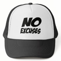No Excuses! Trucker Hat