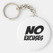 No Excuses! Key Chains