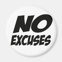 No Excuses! Magnets