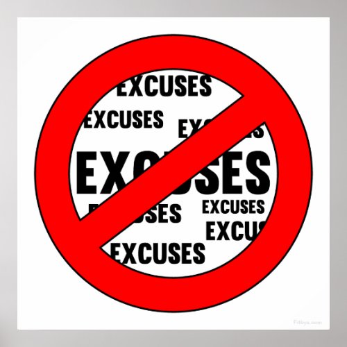 No Excuses Sign Poster
