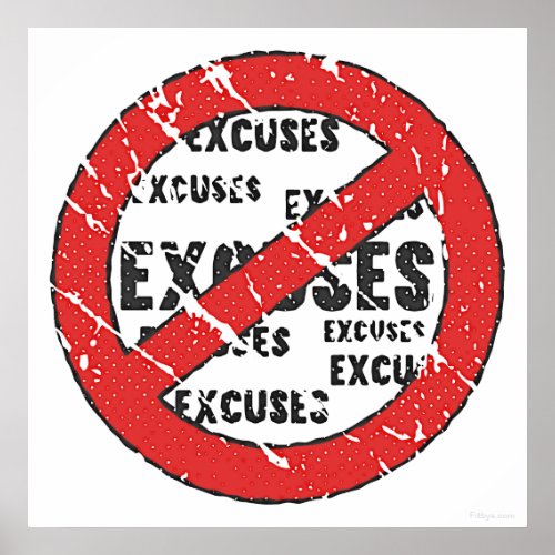 No Excuses Sign Print