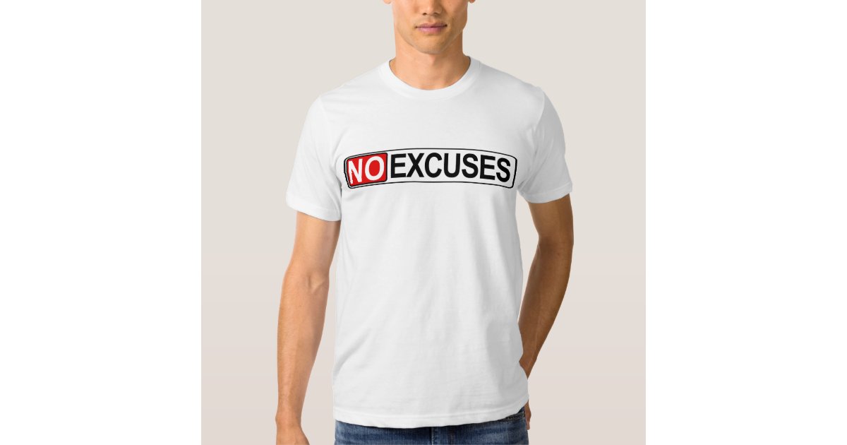 no excuses t shirt