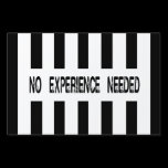 No Experience Needed Replacement Refs Design Sign yard signs
