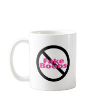 No Fake Boobs Coffee Mug