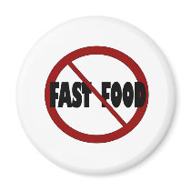 No Fast Food magnets by worldsfair No Fast Food magnets