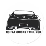 No Fat Chicks, Car will Rub - G35 Coupe stickers