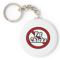 No Fat Chicks Key Chains