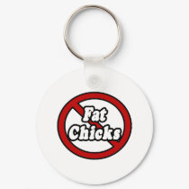 No Fat Chicks keychains by Funny_MoFo_Shirts No Fat Chicks keychains