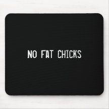 No Fat Chicks Mouse Mats