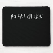 NO FAT CHICKS MOUSEPAD