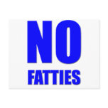 No Fatties Allowed Postcards
