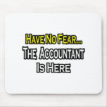 No Fear...Accountant Is Here Mouse Mats