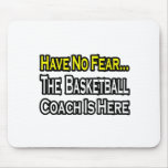 No Fear...Basketball Coach Mouse Pads