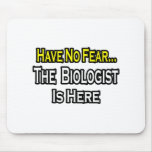 No Fear...Biologist mousepads