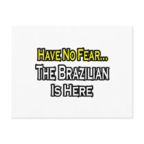 No Fear...Brazilian Is Here postcards