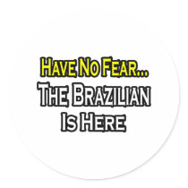 No Fear...Brazilian Is Here stickers by Brazilian_Pride No Fear...Brazilian Is Here stickers