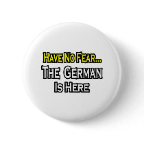 No Fear...German Is Here buttons by German_Pride_Shirts No Fear...German Is Here buttons