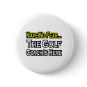 No Fear...Golf Coach buttons