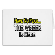 No Fear...Greek Is Here Card