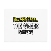 No Fear...Greek Is Here Postcards